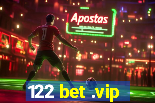 122 bet .vip